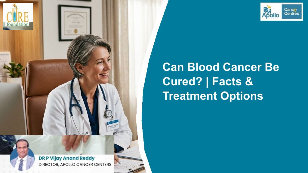 Can Blood Cancer Be Cured? | Facts &amp; Treatment Options