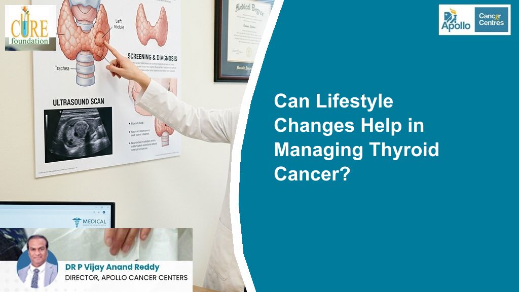 Can Lifestyle Changes Help in Managing Thyroid Cancer?